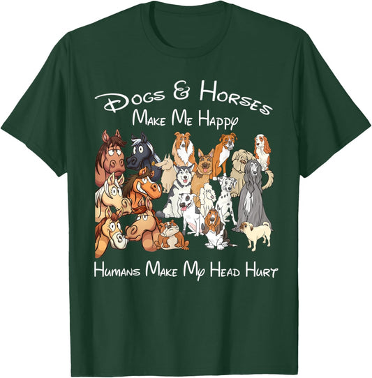 Dogs And Horse Make Me Happy Humans Make My Head Hurt T-Shirt - T-Shirt | Forest