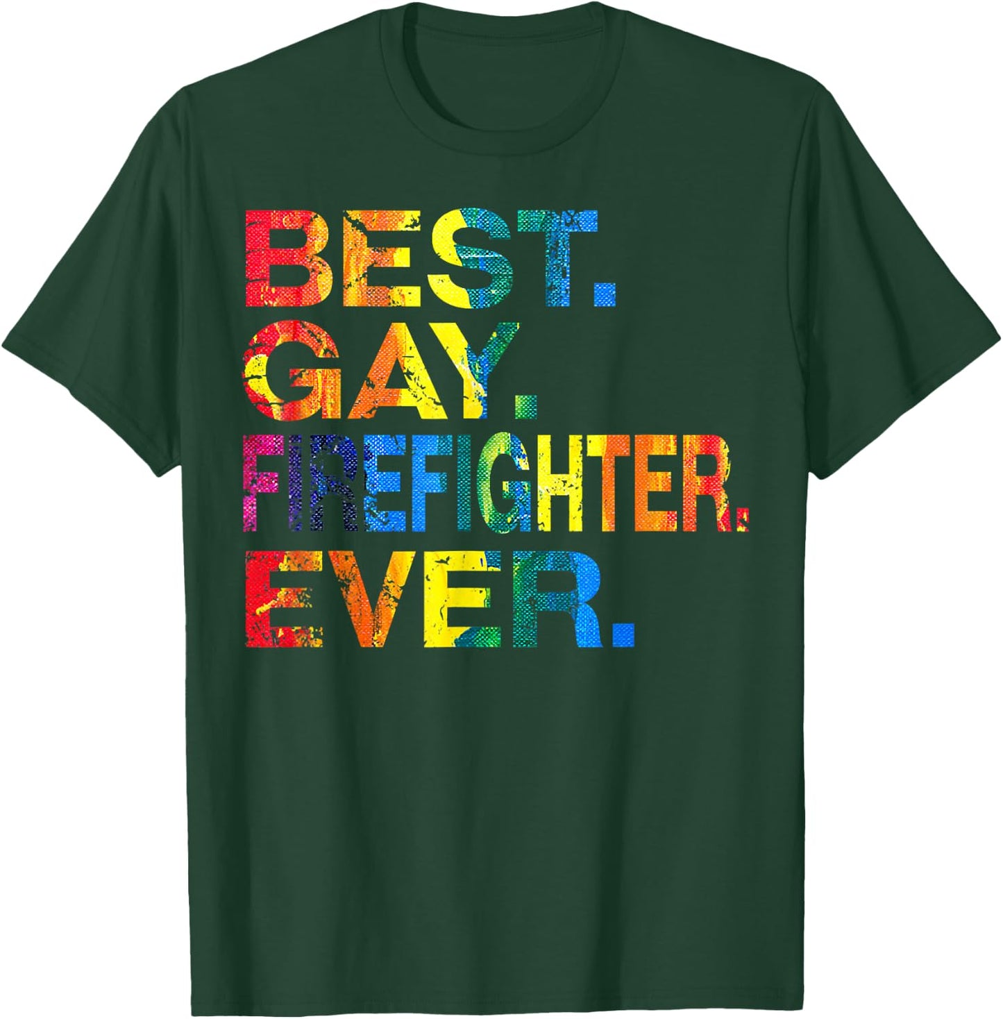 Best Gay Firefighter Ever Gay Gender Equality Funny T-Shirt - T-Shirt | Forest