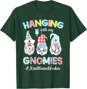 Hanging With My Healthcare Worker Gnomies Nursing Nurses Day T-Shirt - T-Shirt | Forest