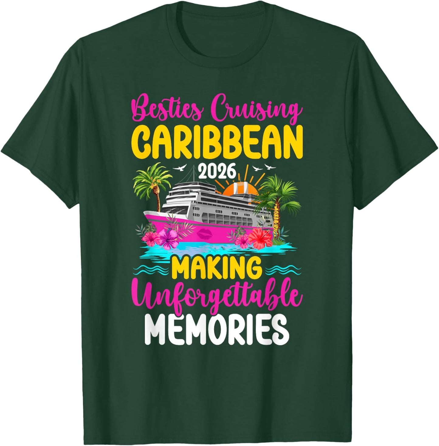 Besties Cruising Caribbean 2026 Making Memories T-Shirt - T-Shirt | Forest