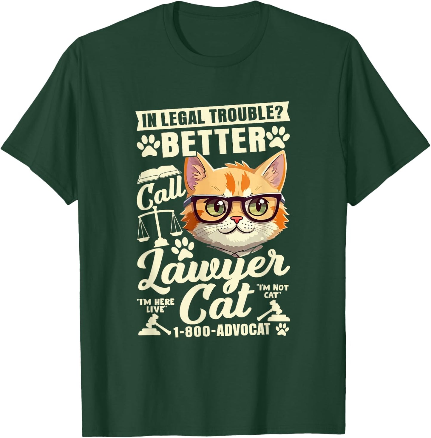 In Legal Trouble? Better Call Lawyer Cat, Funny Lawyer T-Shirt - T-Shirt | Forest