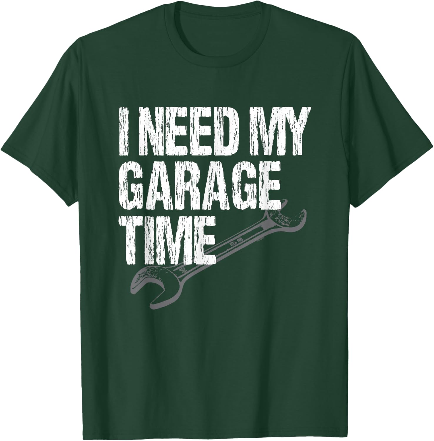 I Need My Garage Time - Funny Car Guy T-Shirt - T-Shirt | Forest