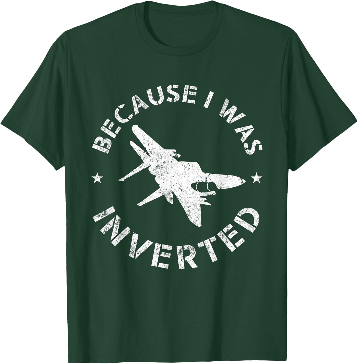 Funny Pilot Airplane Gifts Because I Was Inverted T-Shirt - T-Shirt | Forest