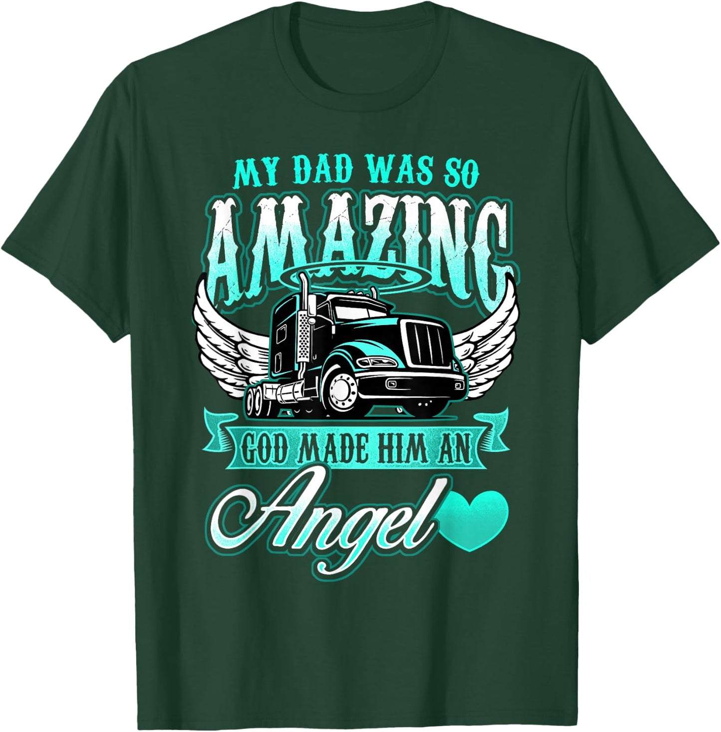 God made my father an angel truck driver father T-Shirt - T-Shirt | Forest