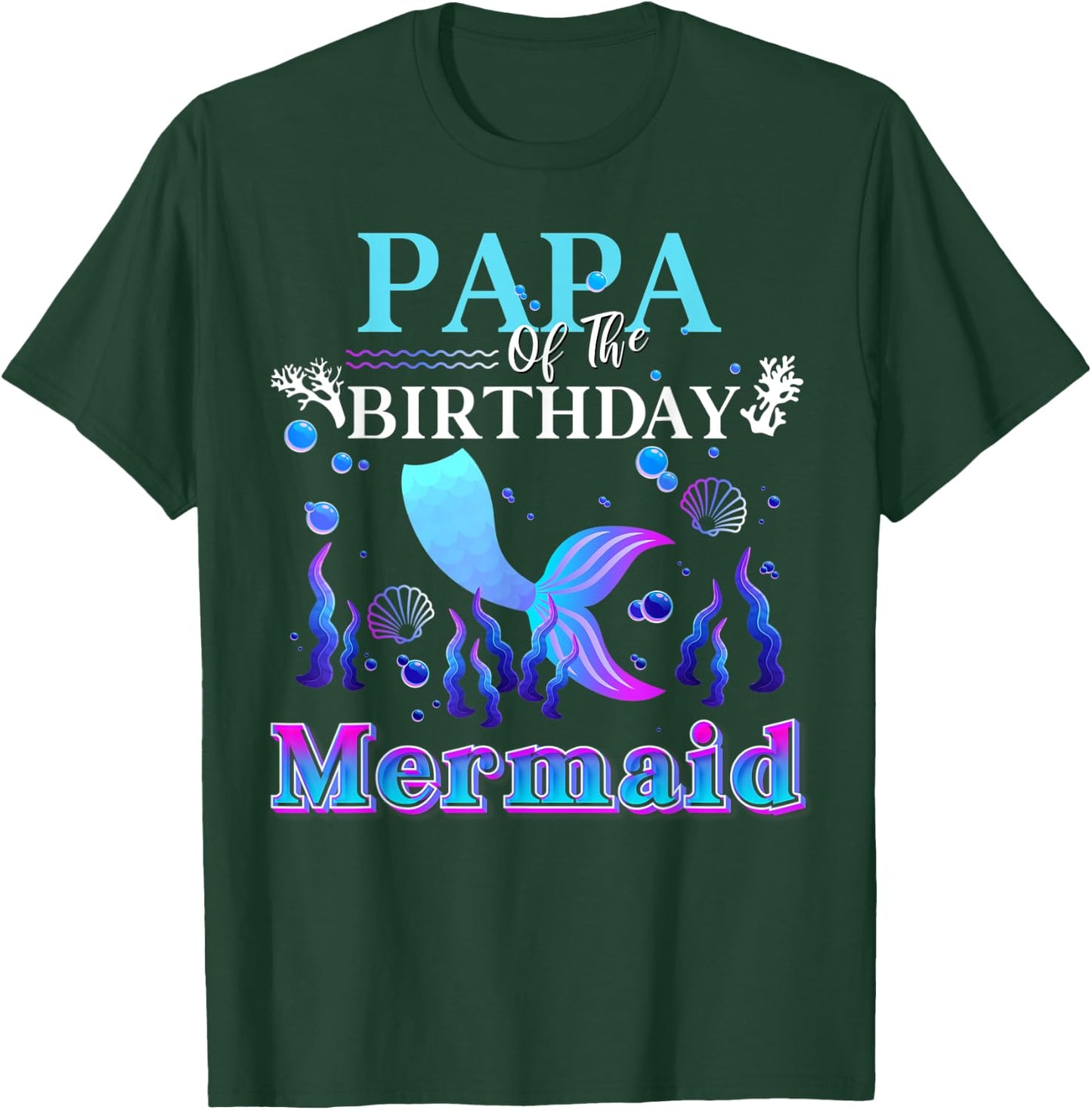 Papa of The Birthday Mermaid Matching Family Mermaid T-Shirt - T-Shirt | Forest