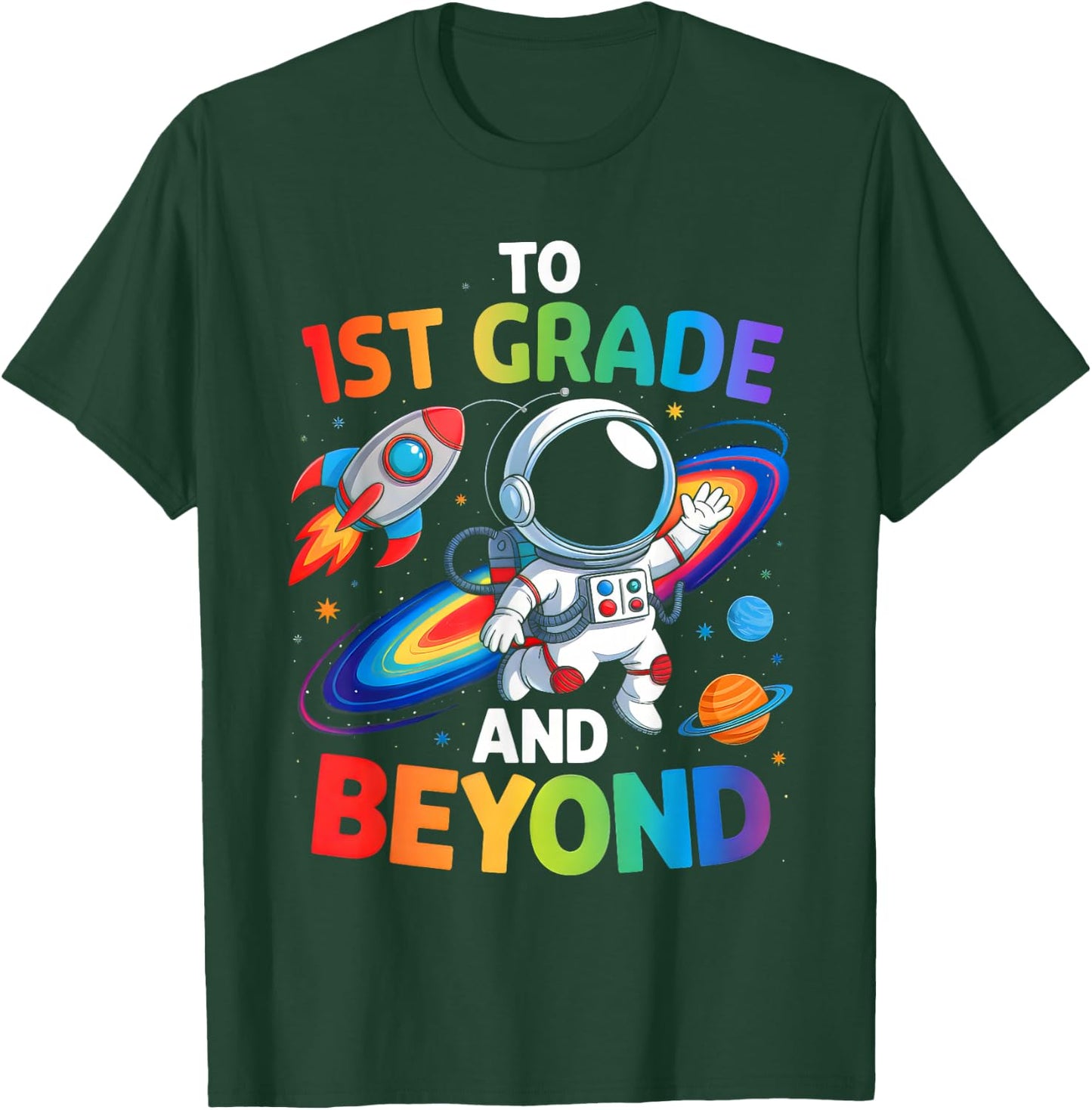 To 1st Grade And Beyond First Grade Astronaut Back To School T-Shirt - T-Shirt | Forest
