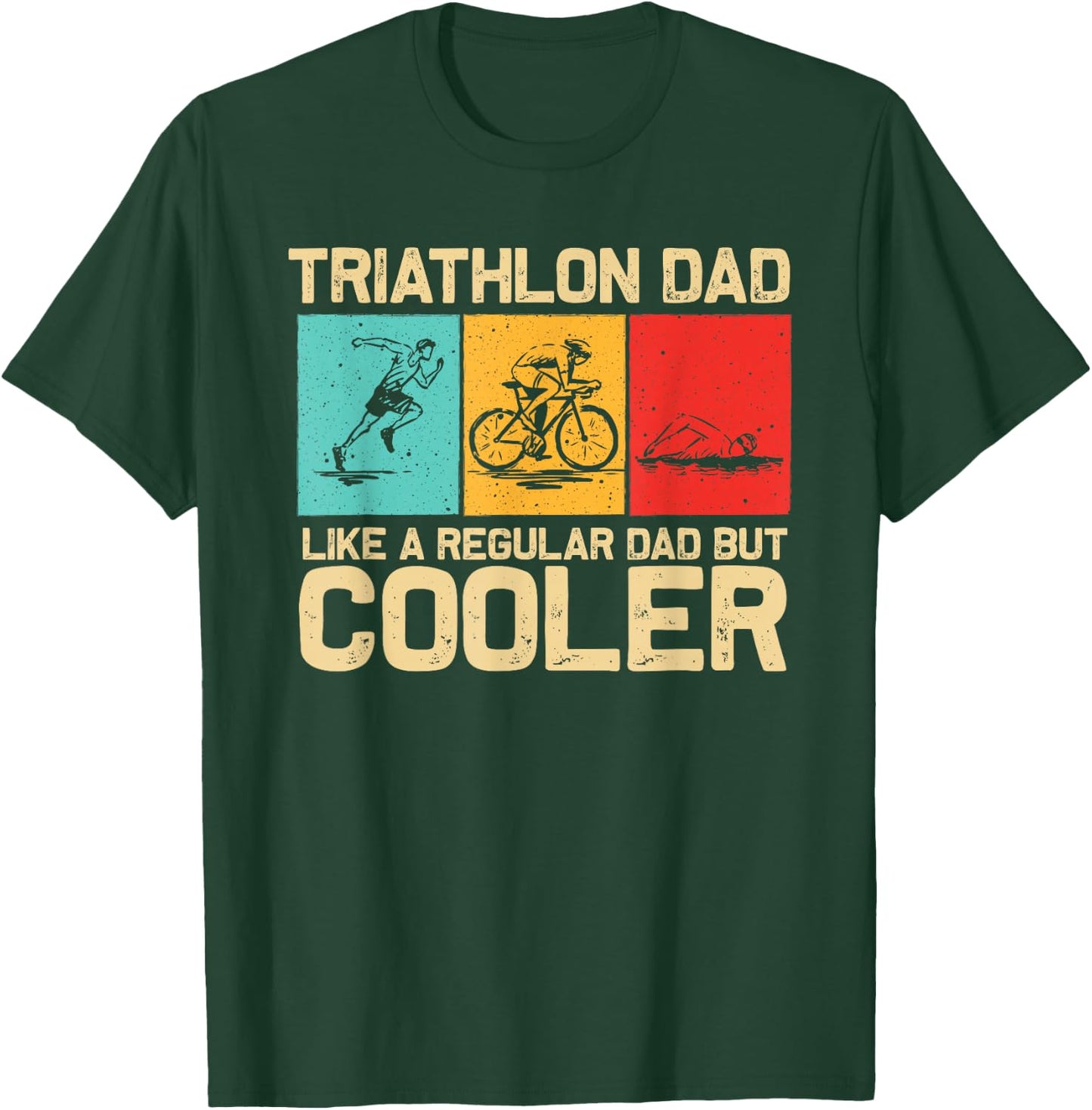 Funny Triathlon Design Dad Swim Bike Run Triathletes T-Shirt - T-Shirt | Forest