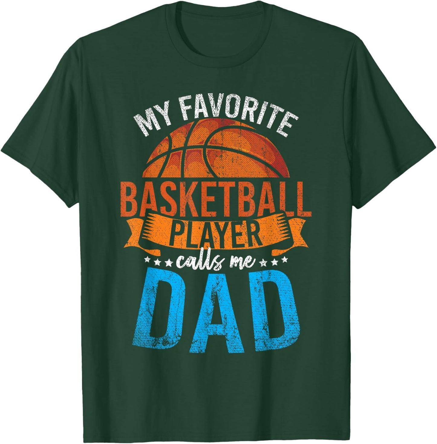 My Favorite Basketball Player Calls Me Dad Basketball T-Shirt - T-Shirt | Forest