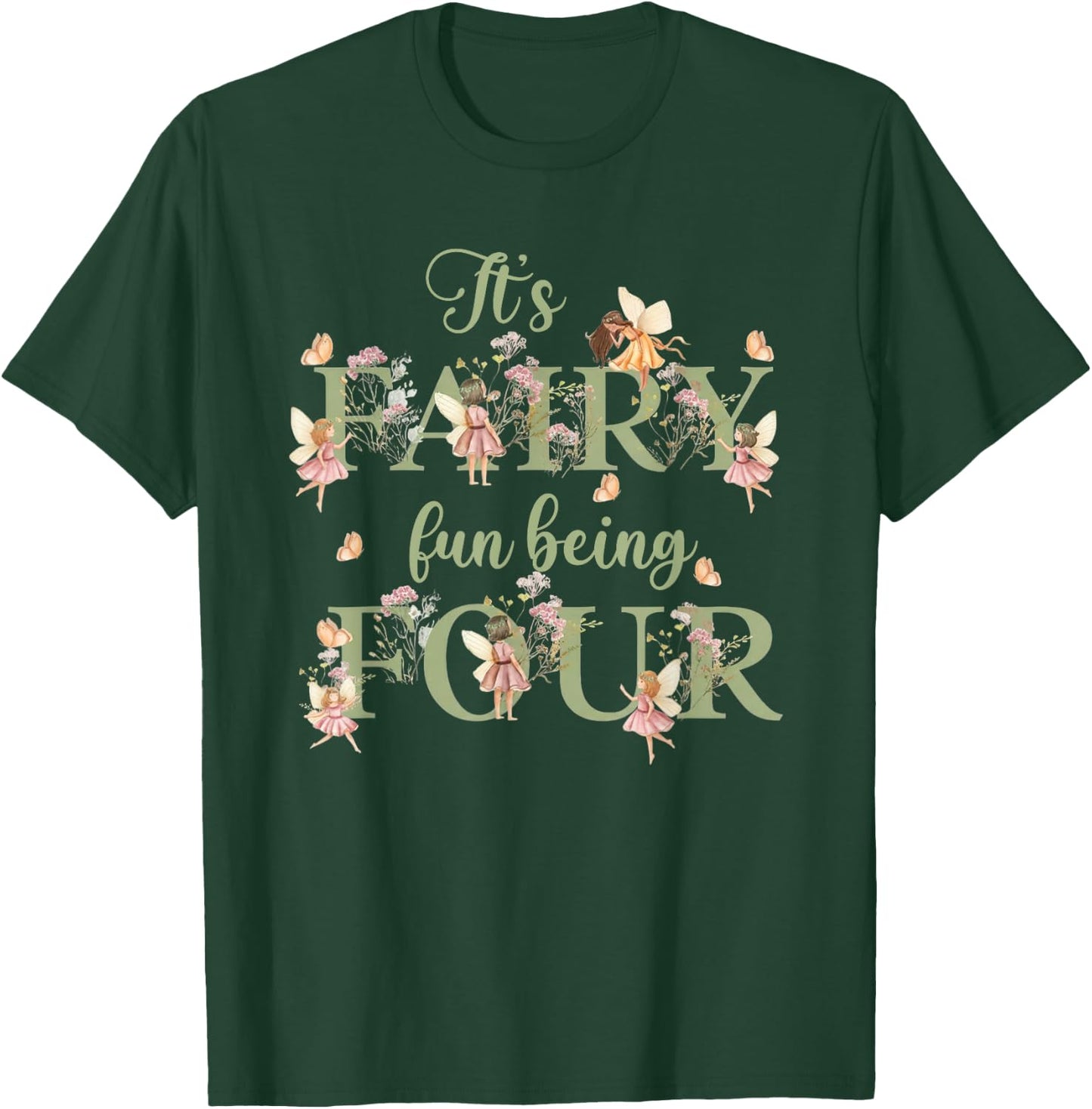 It's Fairy Fun Being Four Years Old 4th Birthday Decorations T-Shirt - T-Shirt | Forest