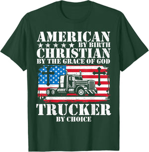 American By Birth Christian The Grace Of God Trucker Choice T-Shirt - T-Shirt | Forest