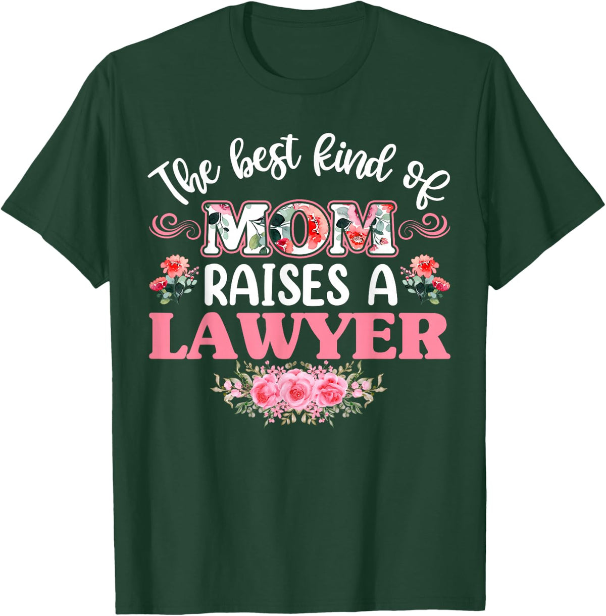 The Best Kind of Mom Raises a lawyer Shirt T-Shirt - T-Shirt | Forest