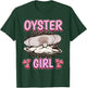 Oyster Girl Quote Shell Oysters T-Shirt - T-Shirt | Forest