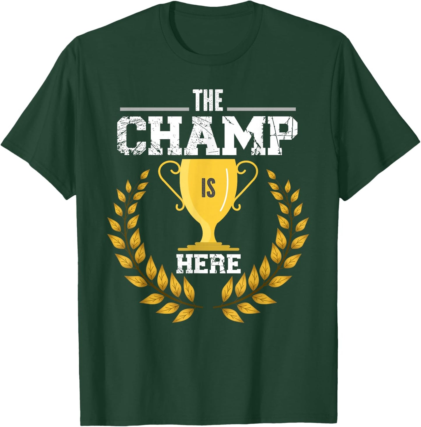 The Champ Is Here Design For Fantasy Football Lovers T-Shirt - T-Shirt | Forest