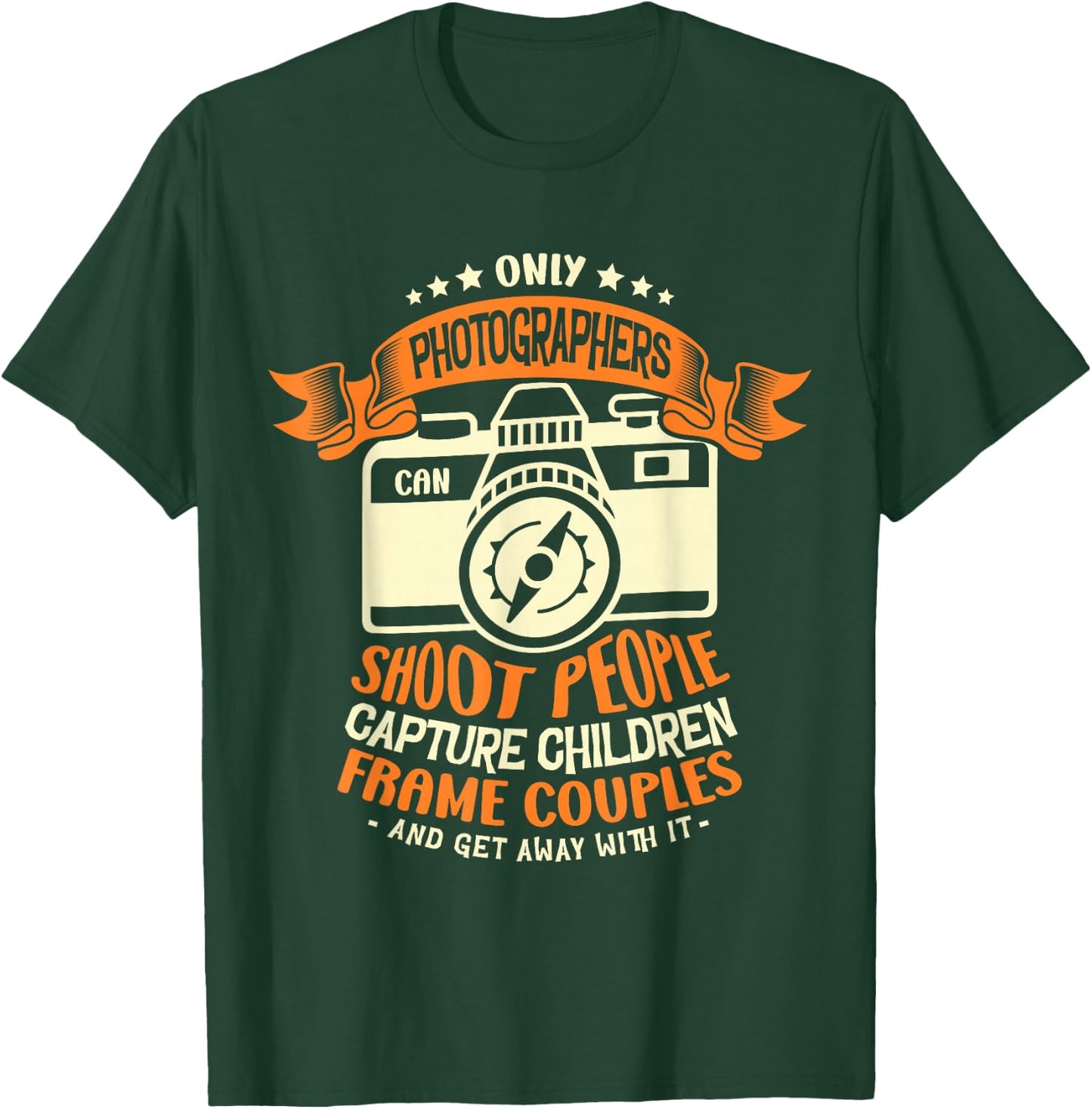Only photographers can shoot people capture Photographer T-Shirt - T-Shirt | Forest