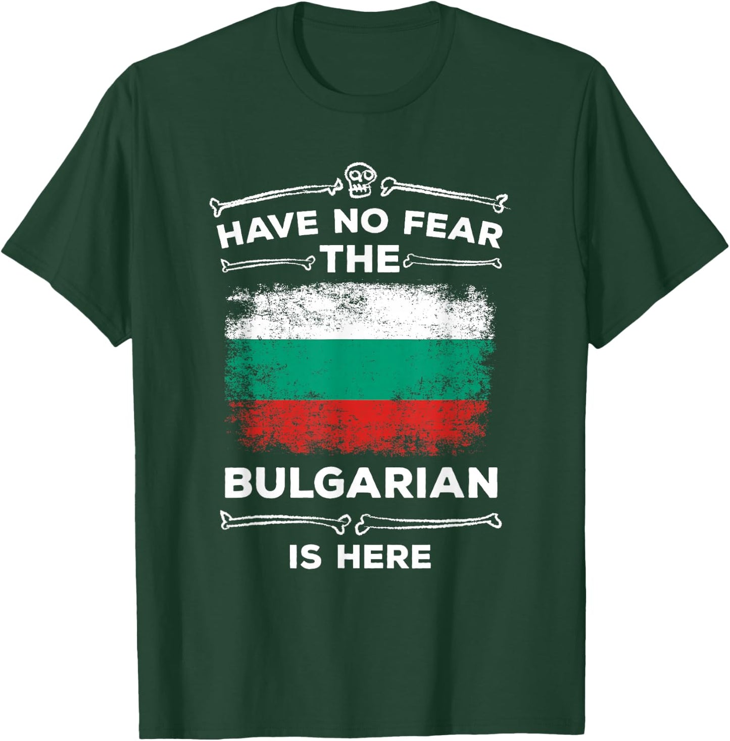Bulgaria Have No Fear the Bulgarian Is Here Bulgarian Flag T-Shirt - T-Shirt | Forest