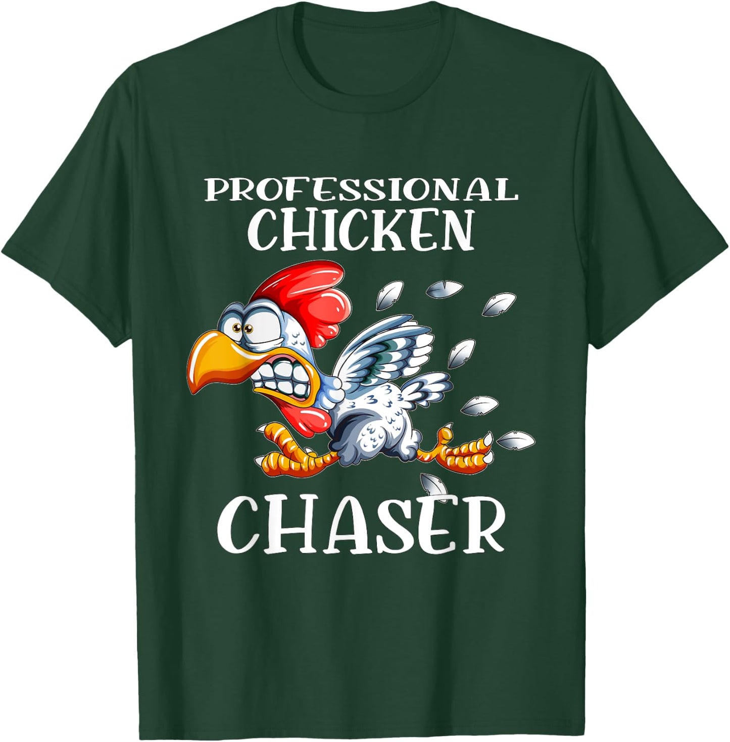 Chicken Professional Chicken Chaser Chickens Farm Farmers T-Shirt - T-Shirt | Forest