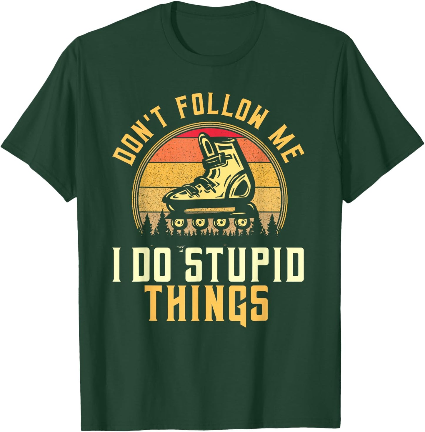 Don't Follow Me I Do Stupid Things Retro Roller Blading T-Shirt - T-Shirt | Forest