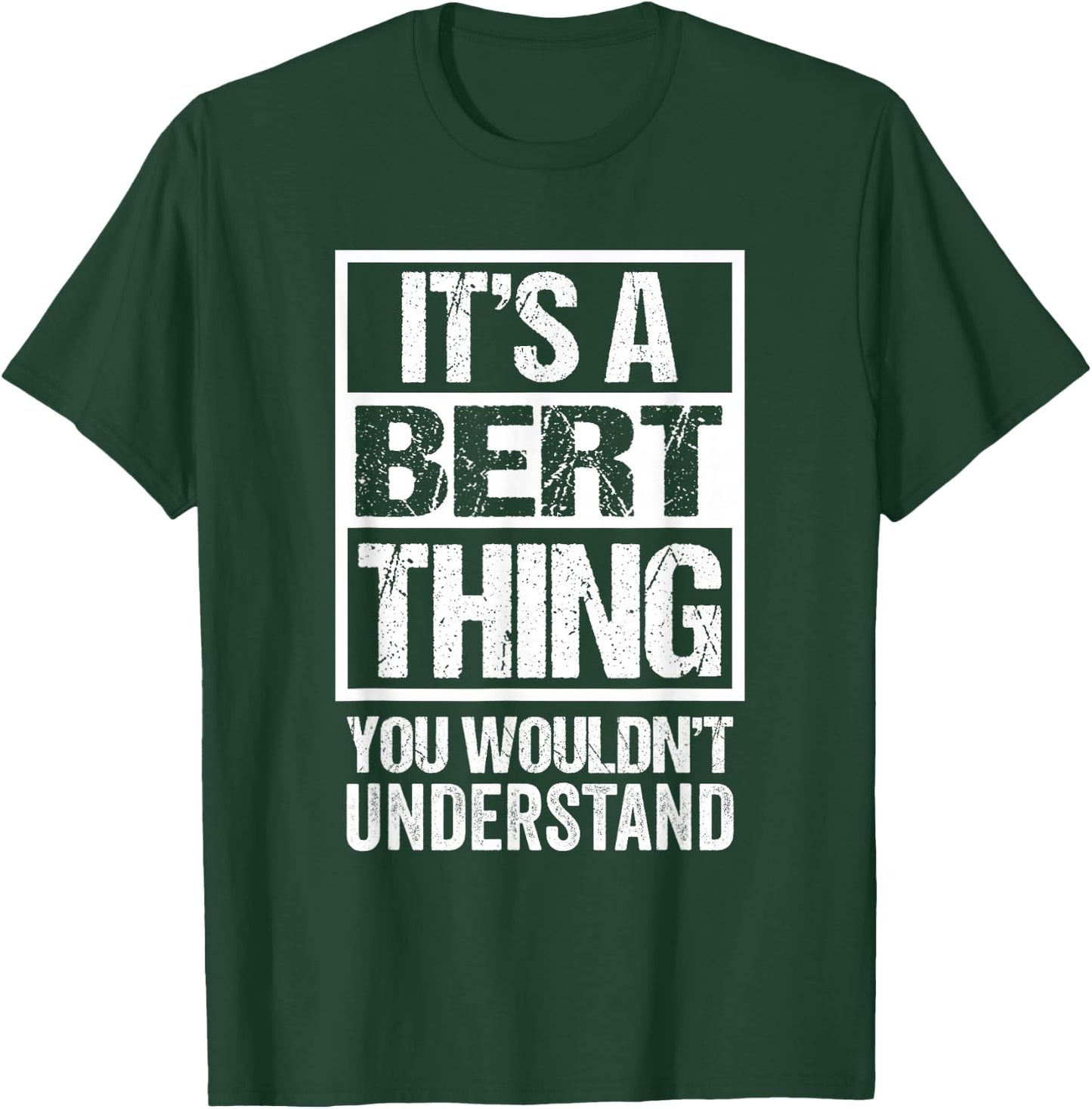 It's A Bert Thing You Wouldn't Understand First Name T-Shirt - T-Shirt | Forest