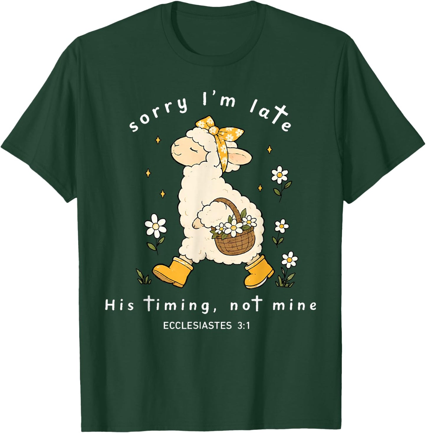 Sorry I'm Late His Timing Not Mine Ecclesiastes 3:1 Sheep T-Shirt - T-Shirt | Forest