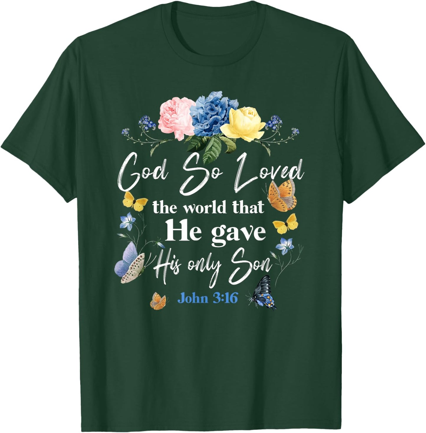 Christian Bible Verse Quote Butterfly Rose Flower John 3:16 T-Shirt - T-Shirt | Forest