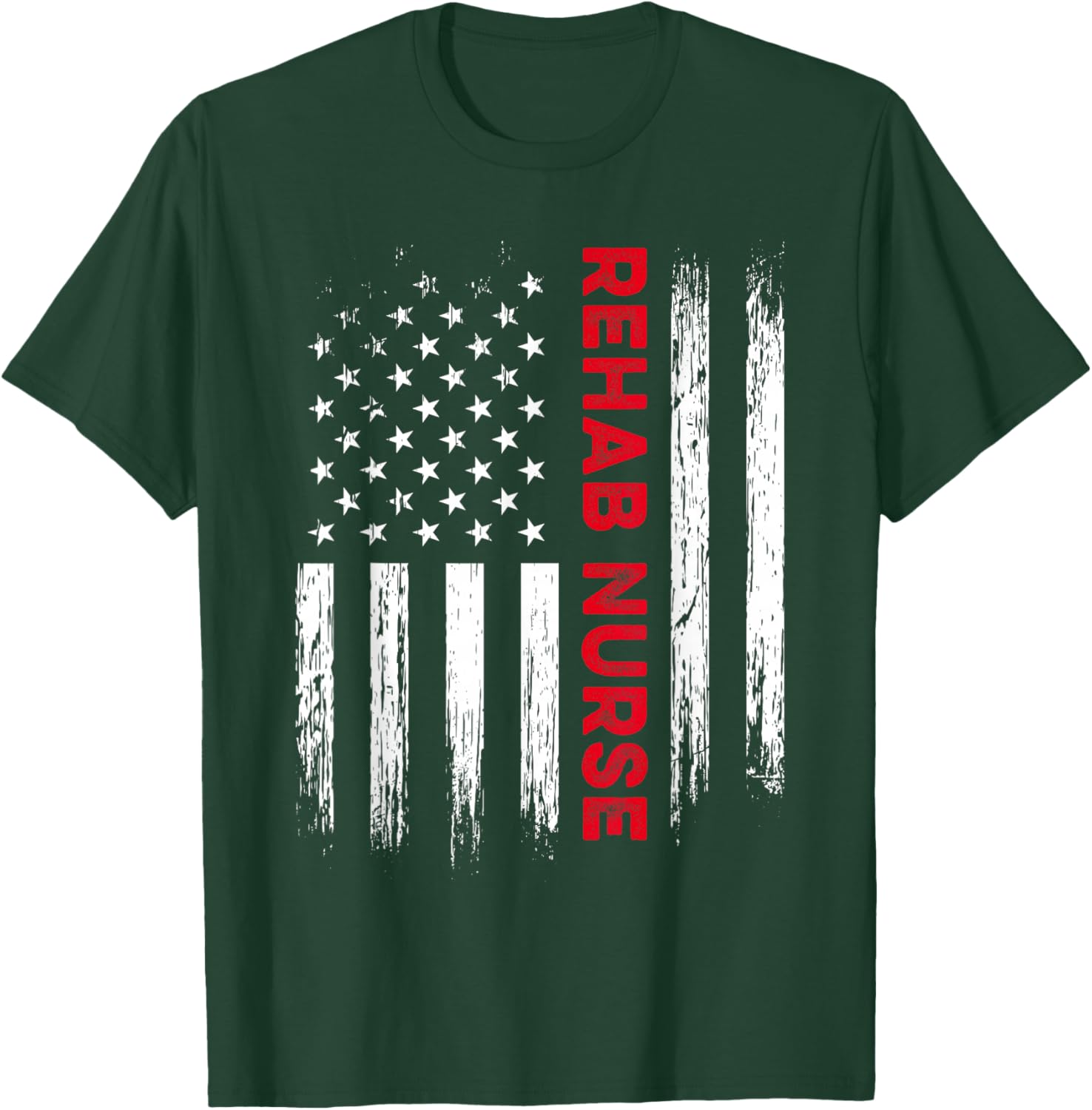 Rehab Nurse America Rehabilitation Nursing RN T-Shirt - T-Shirt | Forest