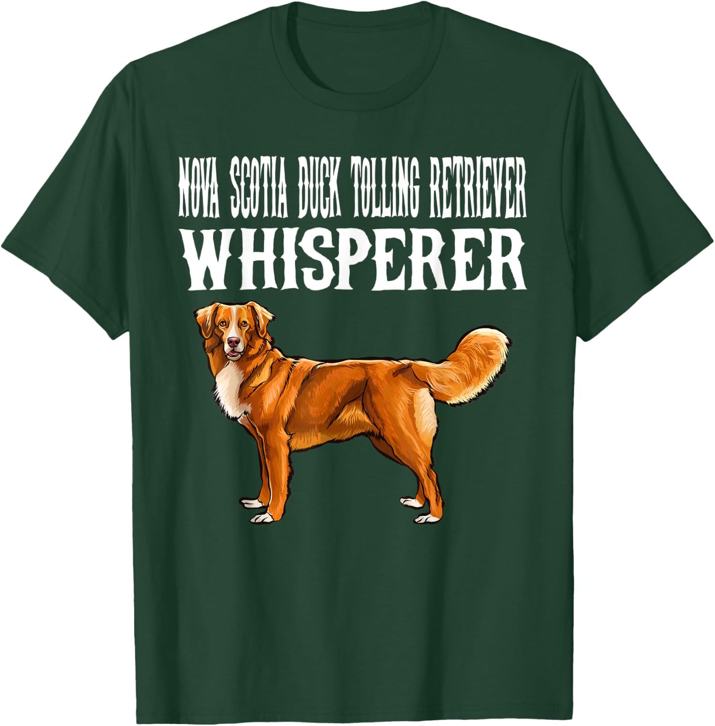 Funny Nova Scotia Duck Tolling Retrievers Whisperer Dog Men Women Kids T-Shirt - T-Shirt | Forest