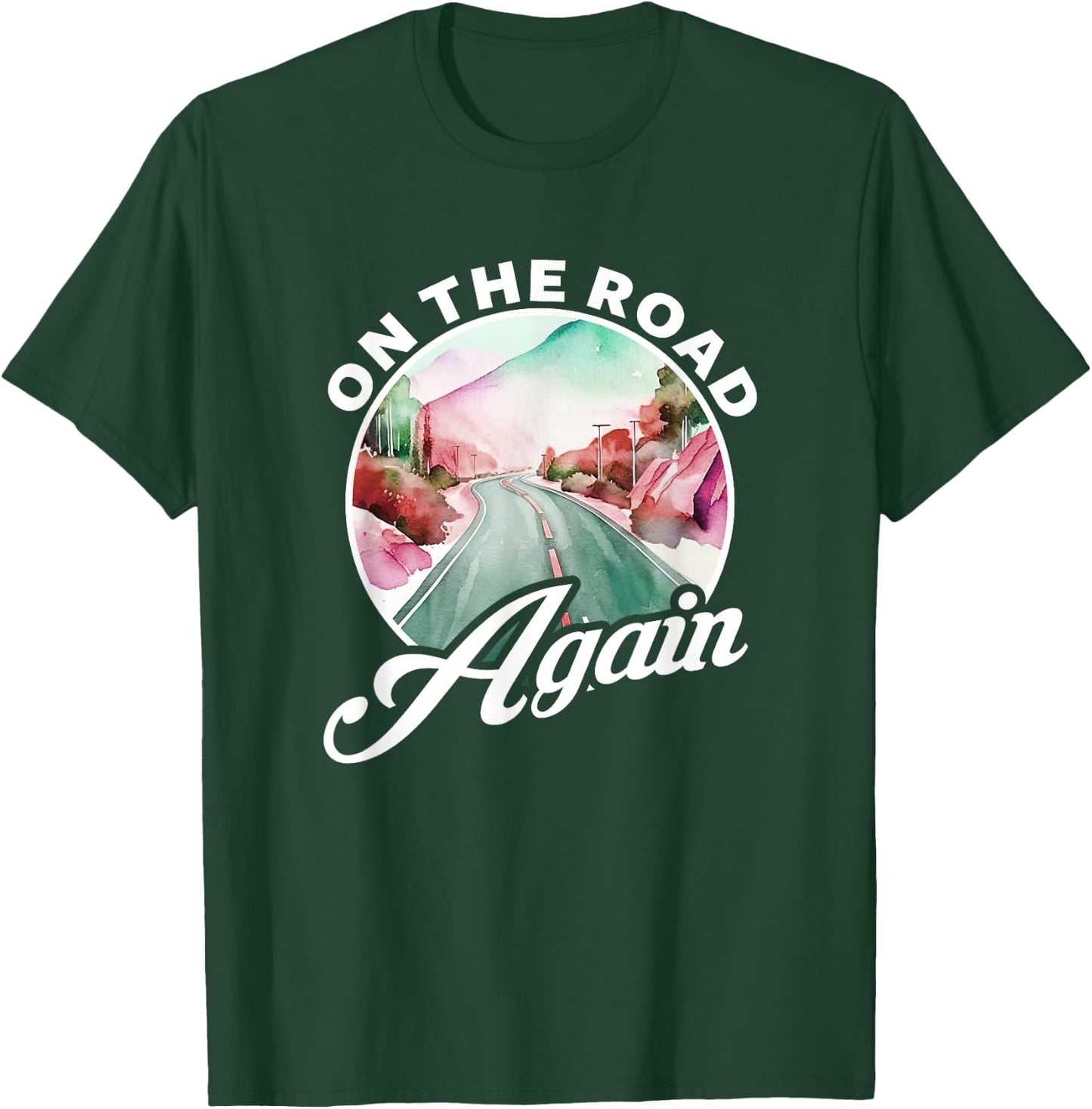 Trucker 18 Wheeler On The Road Again T-Shirt - T-Shirt | Forest