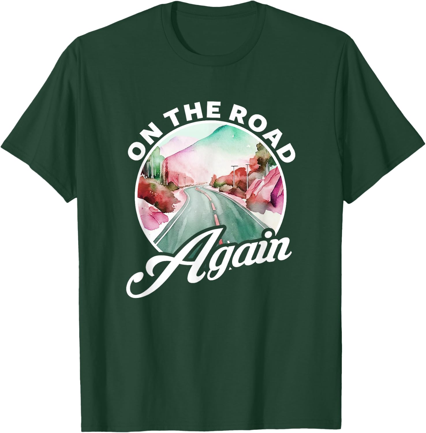 Trucker 18 Wheeler On The Road Again T-Shirt - T-Shirt | Forest
