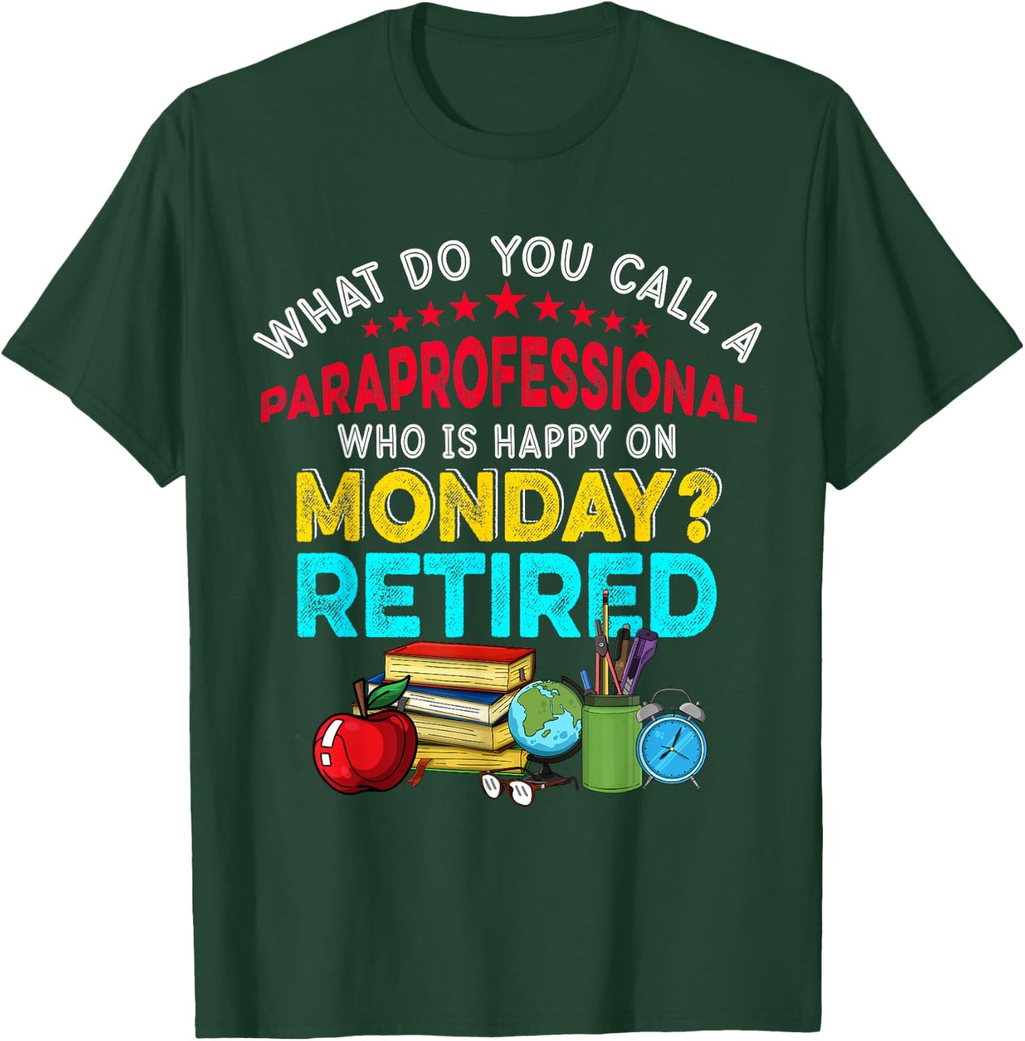 Vintage Happy Retirement Funny A Paraprofessional Retired T-Shirt - T-Shirt | Forest
