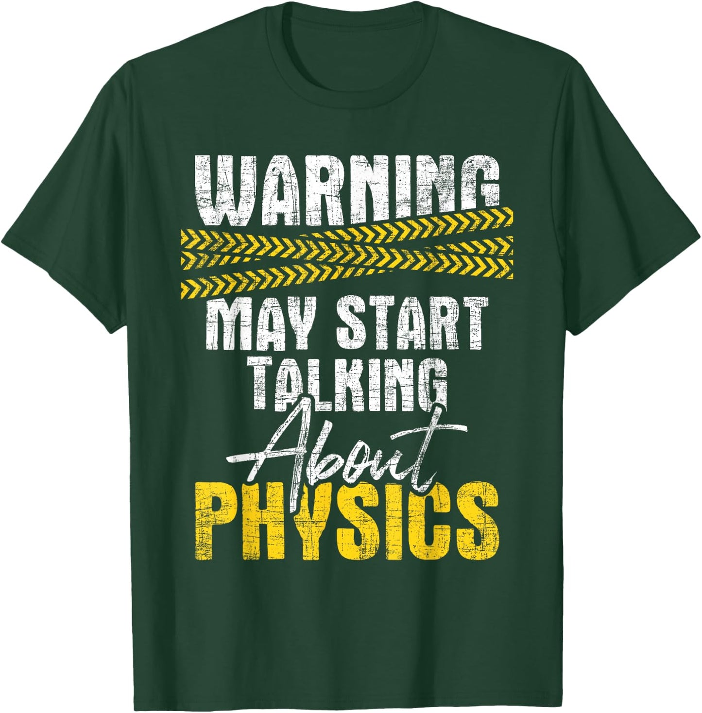 Warning May Start Talking About Physics - Science Physicists T-Shirt - T-Shirt | Forest
