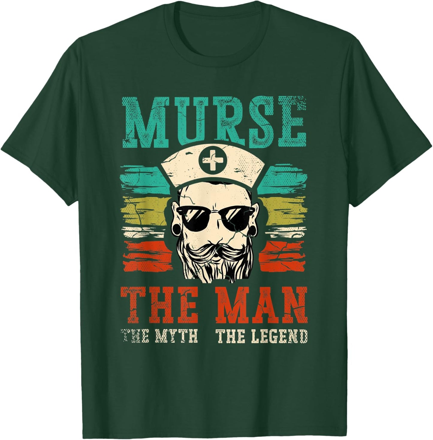 Murse The Man The Myth The Legend for a Male Nurse Murse T-Shirt - T-Shirt | Forest