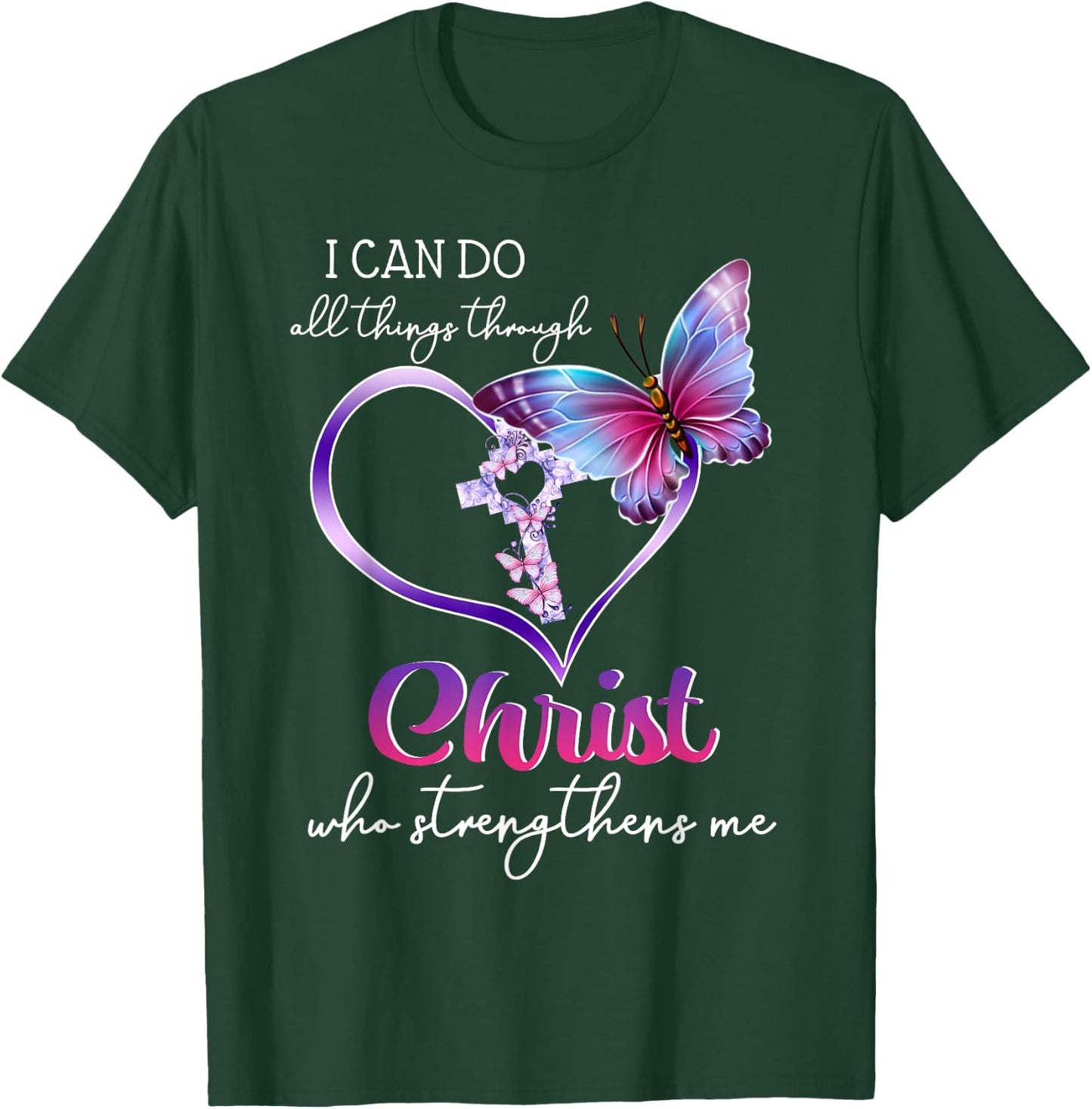I Can Do All Things Through Christ Butterfly Art Easter Day T-Shirt - T-Shirt | Forest