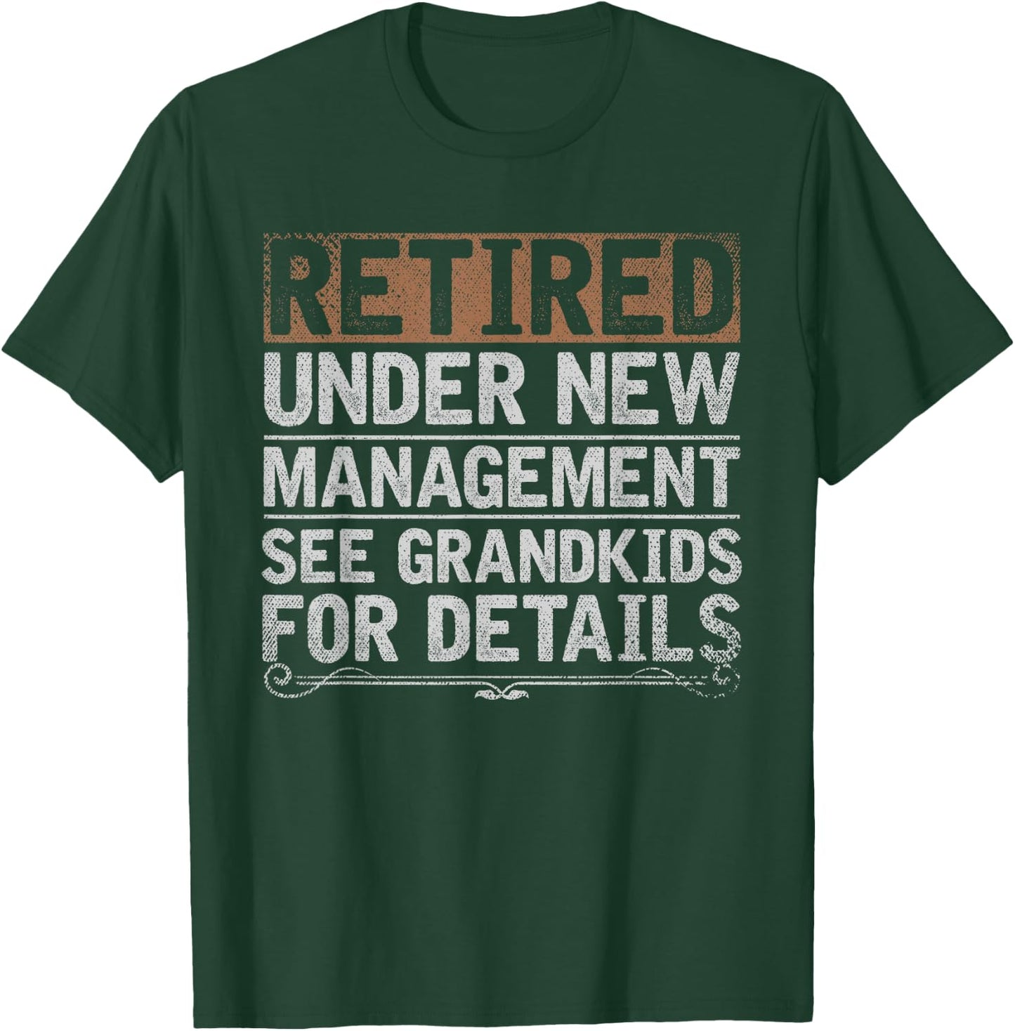 Retired Under New Management See Grandkids Funny Retirement T-Shirt - T-Shirt | Forest