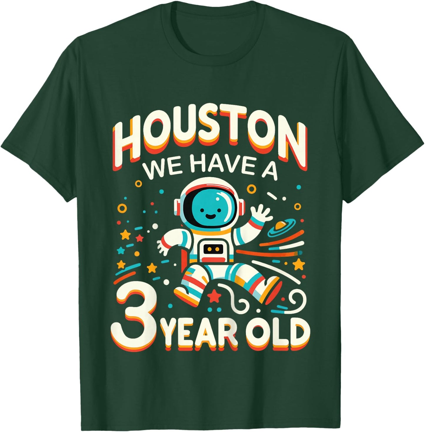 3. Birthday Houston We Have A 3 Year Old Astronaut Space T-Shirt - T-Shirt | Forest