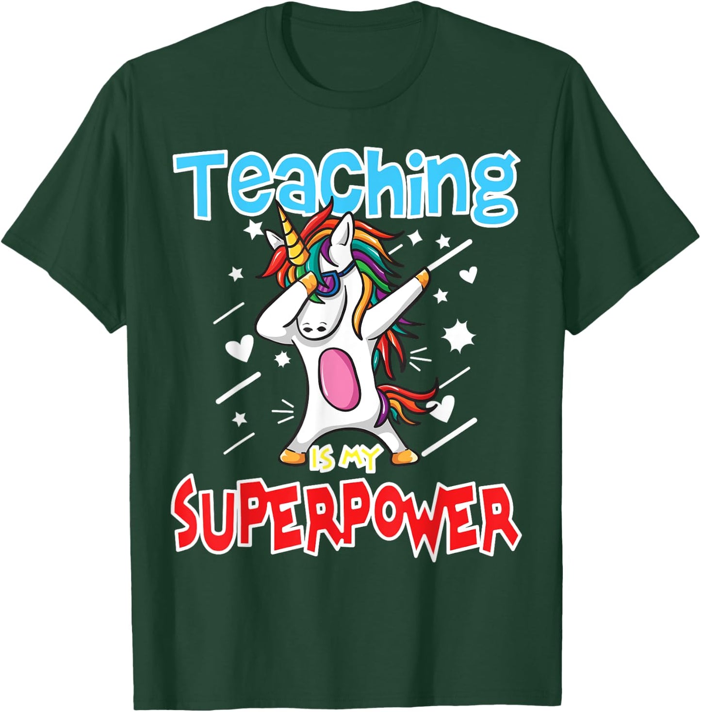 Teaching Is My Super Power Gift Teacher Unicorn Men Women T-Shirt - T-Shirt | Forest