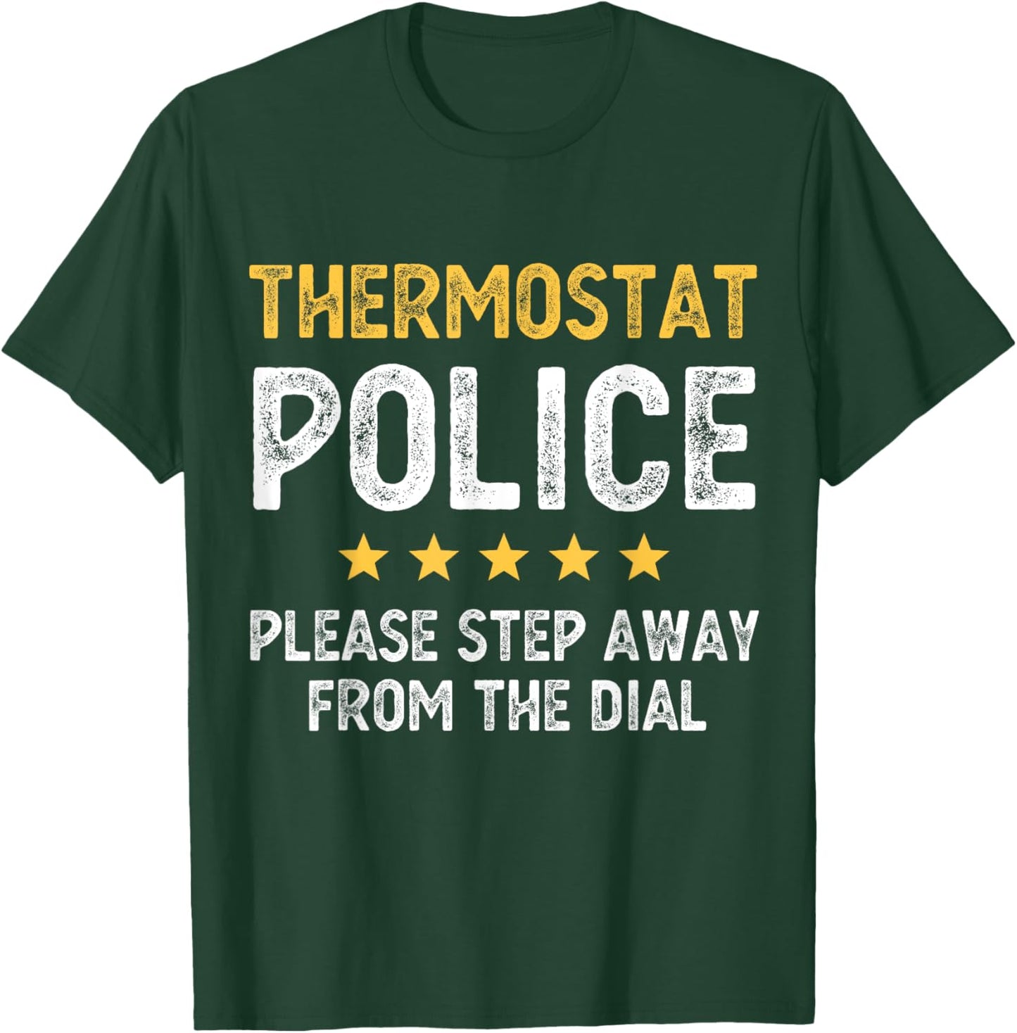Thermostat Police For A Police Dad Father's Day Funny Meme T-Shirt - T-Shirt | Forest