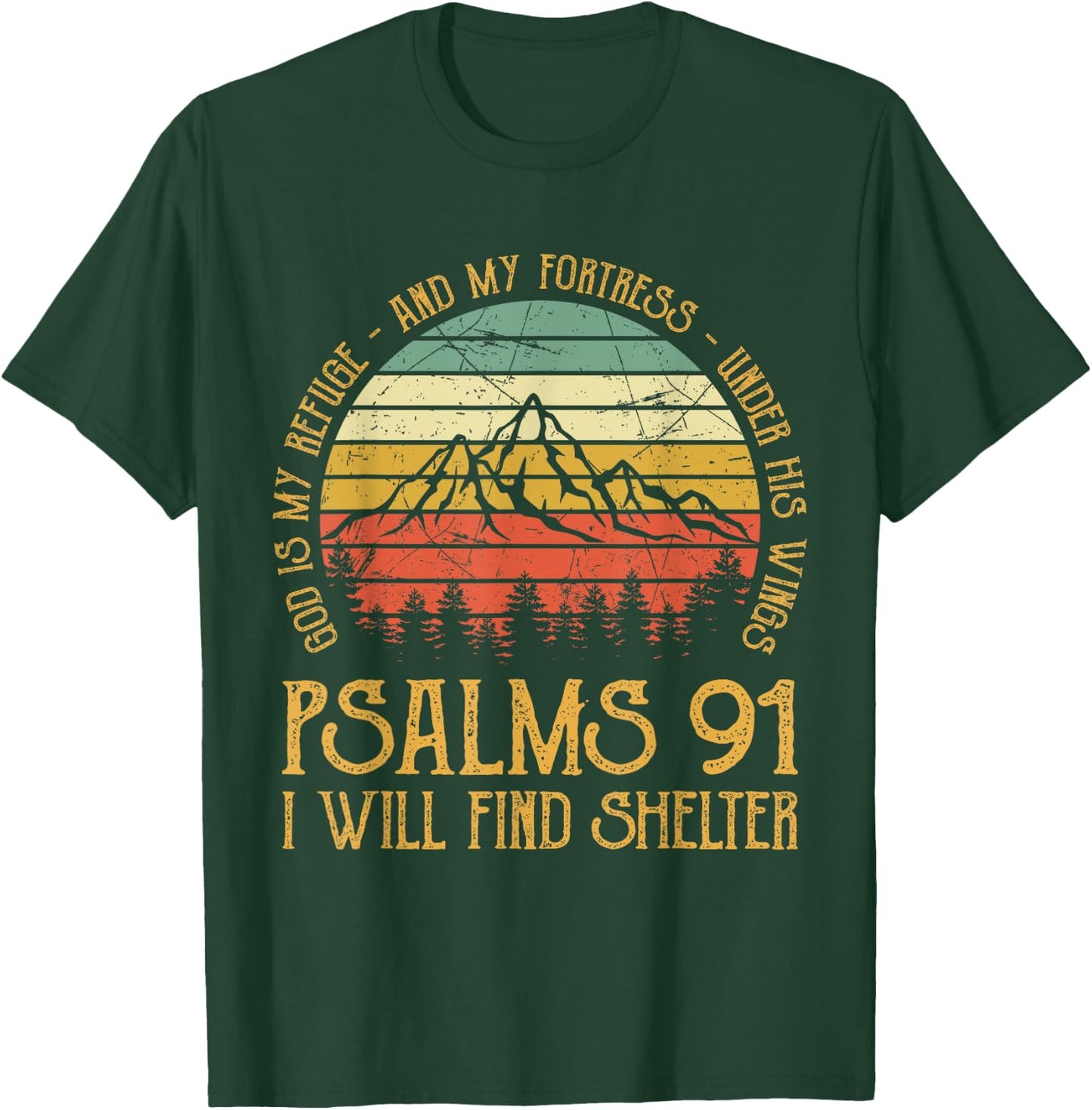 God Is My Refuge And My Fortress Psalms 91 Christian T-Shirt - T-Shirt | Forest