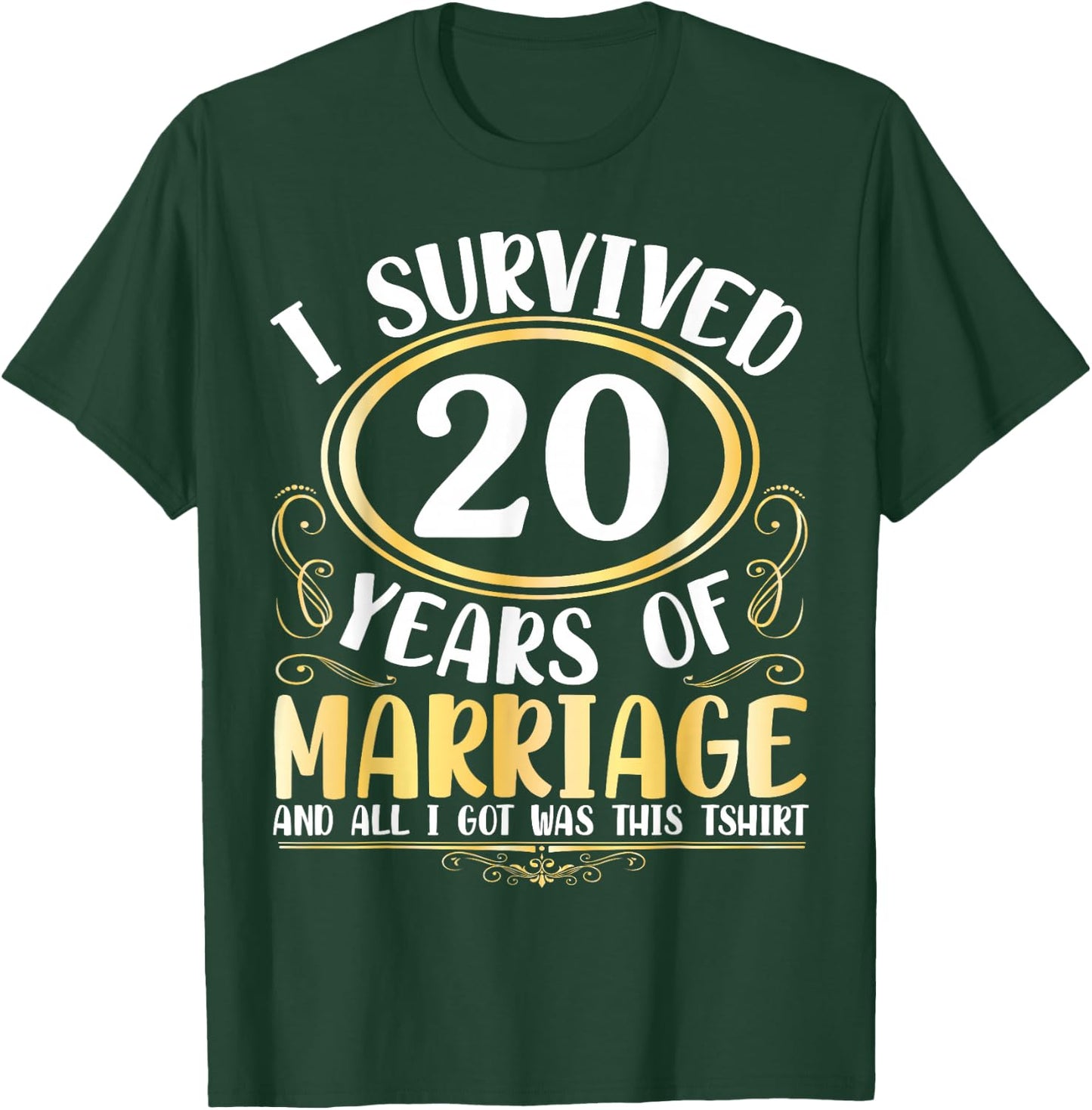 I Survived 20 Years Of Marriage Wedding All I Got Was This T-Shirt - T-Shirt | Forest