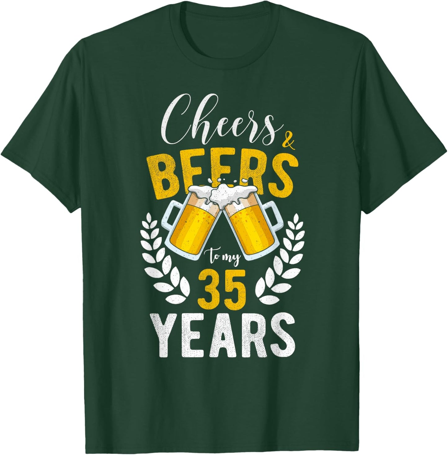 Cheers and Beers to My 35 Years 35th Birthday Gifts T-Shirt - T-Shirt | Forest