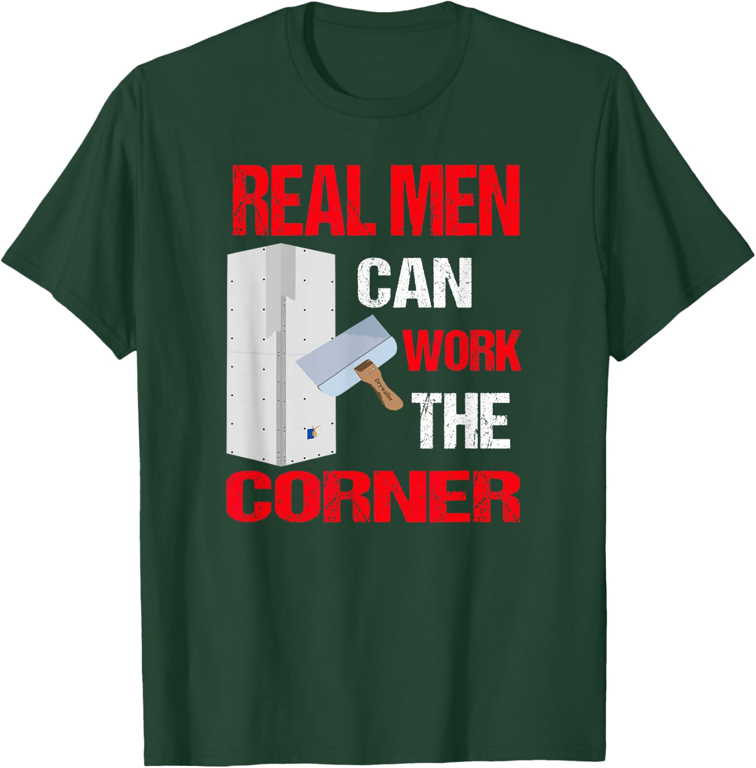 Trendy Funny Drywall Finishers T-Shirt - T-Shirt | Forest