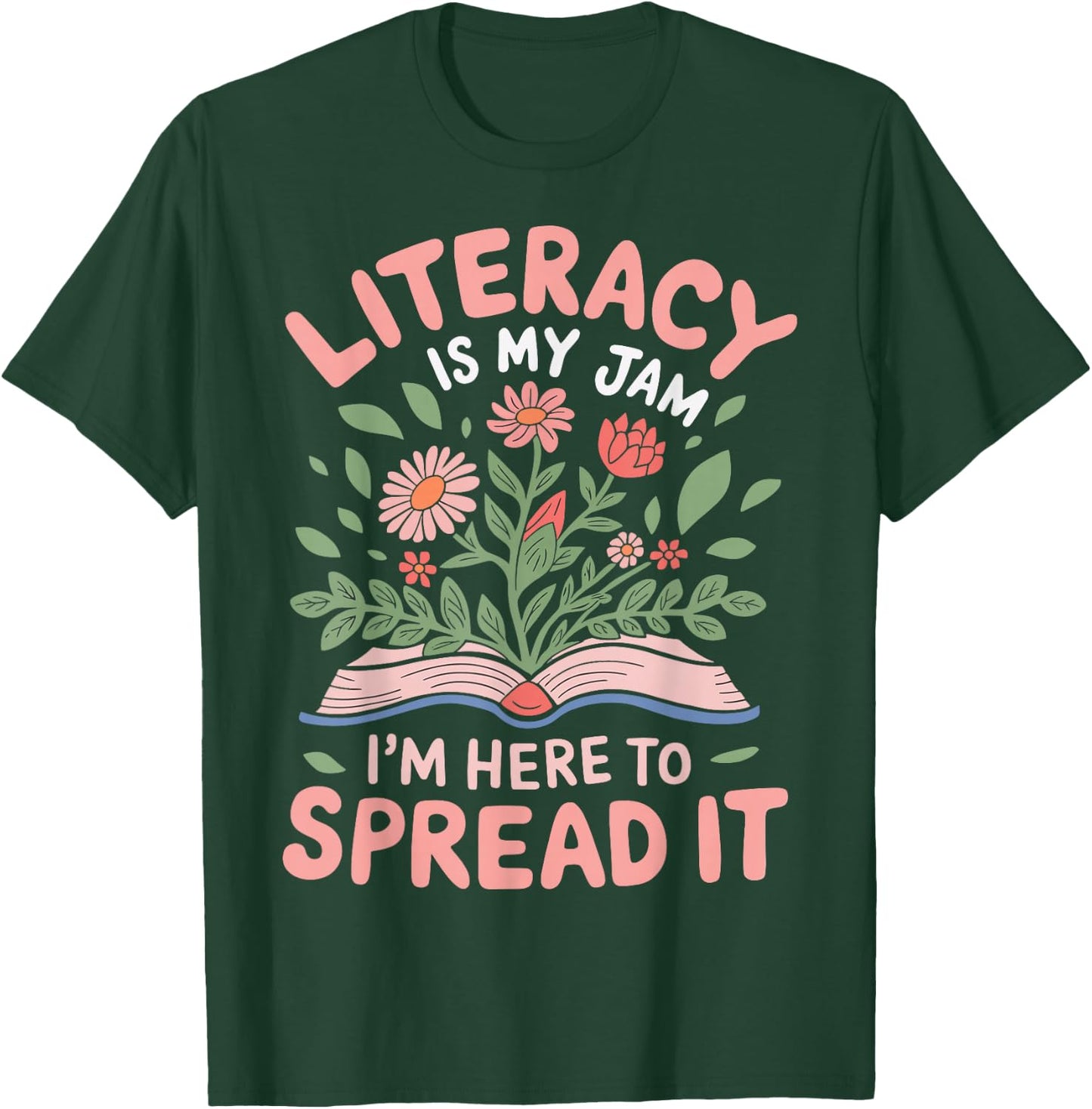 Literacy Is My Jam And I'm Here To Spread It T-Shirt - T-Shirt | Forest