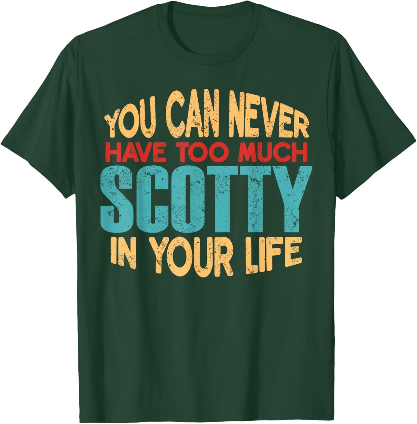 Funny Scotty Personalized First Name Joke Item T-Shirt - T-Shirt | Forest