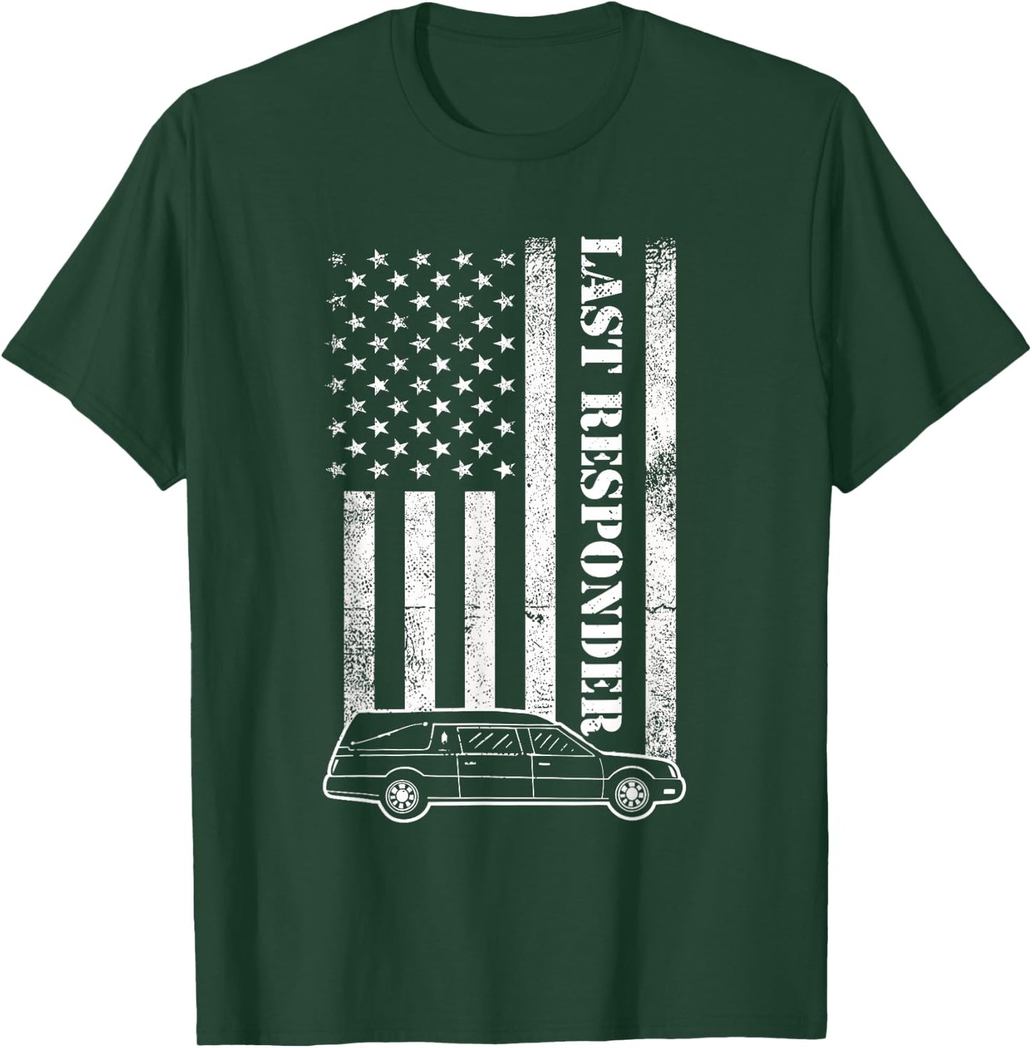 Last Responder Mortician Proud Funeral Director Crematory T-Shirt - T-Shirt | Forest
