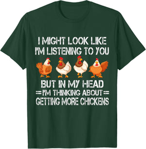 I Might Look Like I'm Listening To You Chicken T-Shirt - T-Shirt | Forest
