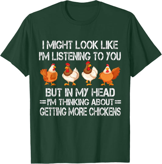 I Might Look Like I'm Listening To You Chicken T-Shirt - T-Shirt | Forest