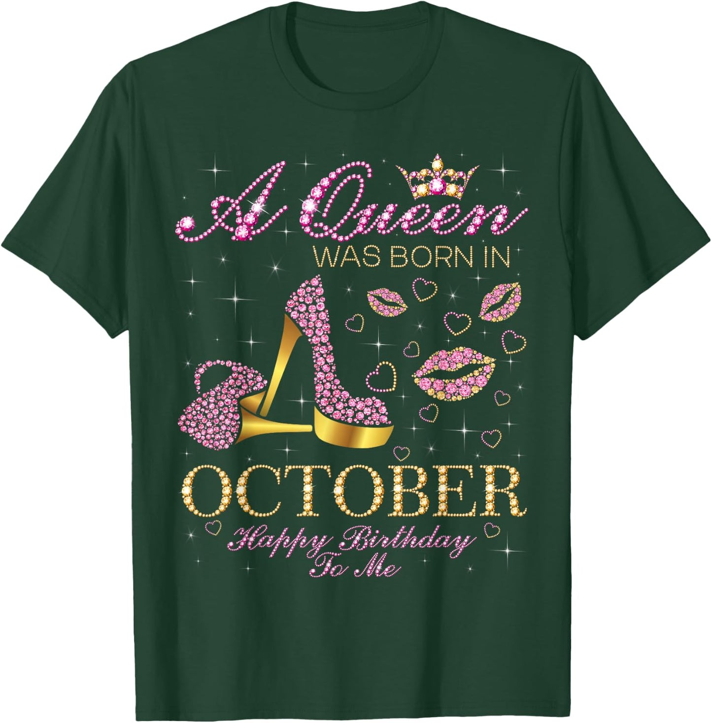 A Queen Was Born In October Happy Birthday To Me T-Shirt - T-Shirt | Forest