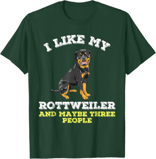Dog Owners Lovers I Like My Rottweiler And Maybe 3 People T-Shirt - T-Shirt | Forest