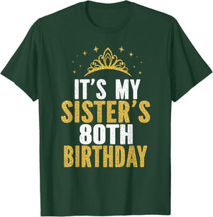 It's My Sister 80th Birthday Idea For 80 Years Old Woman T-Shirt - T-Shirt | Forest