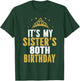 It's My Sister 80th Birthday Idea For 80 Years Old Woman T-Shirt - T-Shirt | Forest