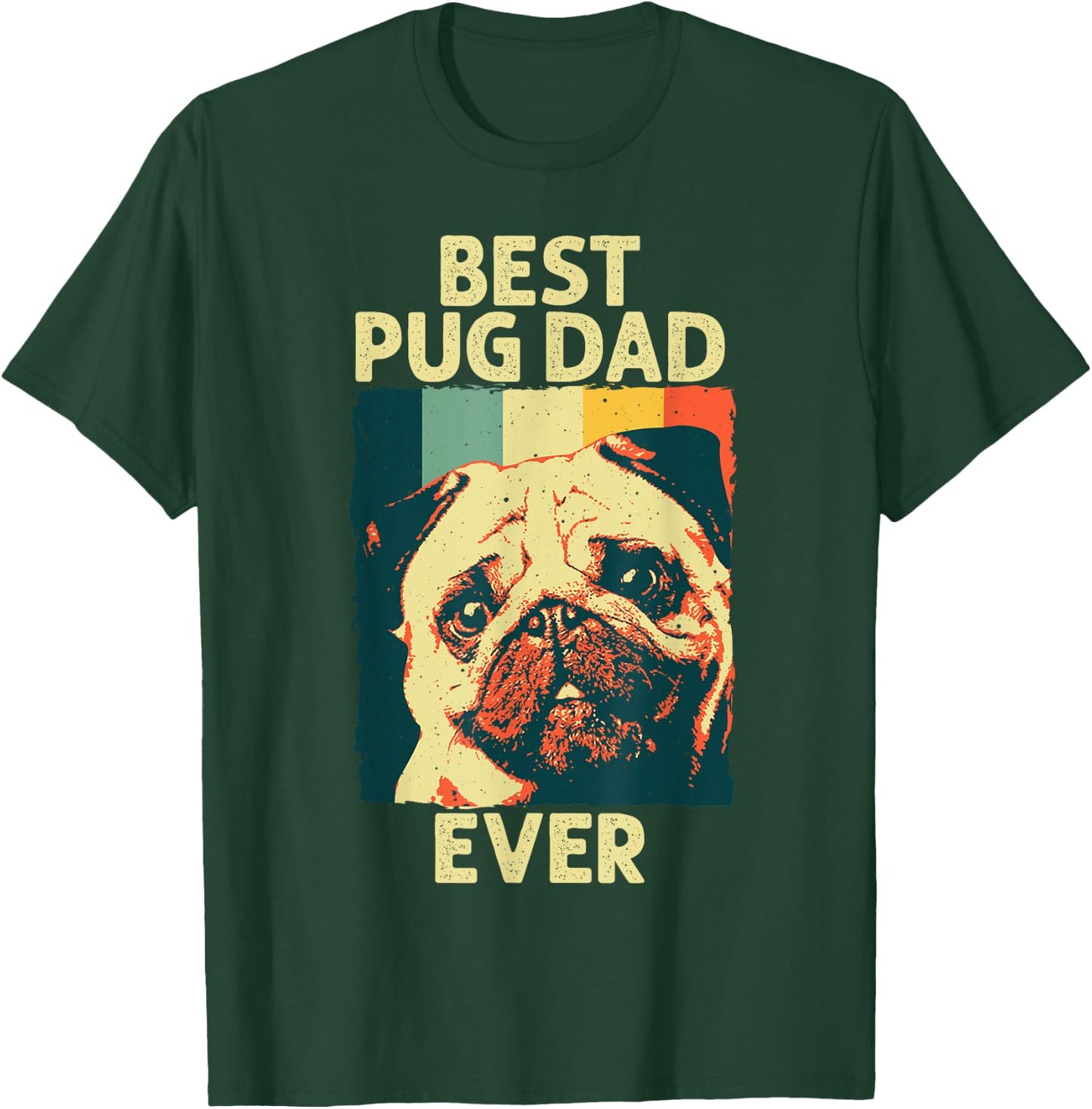 Funny Best Pug Dad Ever Art For Pug Dog Pet Lover Men Daddy T-Shirt - T-Shirt | Forest